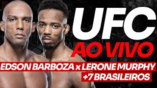 🔴 UFC AO VIVO: EDSON BARBOZA x LERONE MURPHY; LUANA PINHEIRO, VINICIUS SALVADOR, WARLEY ALVES E KR