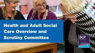 Health & Adult Social Care Overview and Scrutiny Committee 19 May 2026 6.00pm | BCP Council