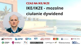 IKE/IKZE - mozolne ciułanie dywidend. Michał Masłowski (Stowarzyszenie Inwestorów Indywidualnych)