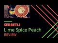 SERBETLI Lime Spice Peach Review by SheeshReviews