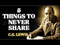 If You Are God's Chosen Ones, Never Reveal These 5 Things To Anyone! | C.S Lewis 2024