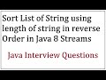 Sort list of String using length of String in reverse order using java 8 Streams