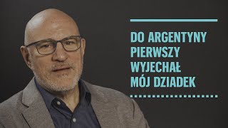 Do Argentyny pierwszy wyjechał mój dziadek | Gustavo Koniszczer