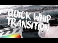 Quick Whip Transition - Final Cut Pro X