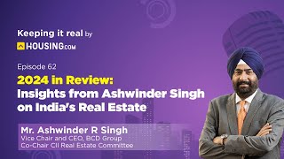 Keeping it Real | Ep 62| Insights from Ashwinder R Singh on India's Real Estate