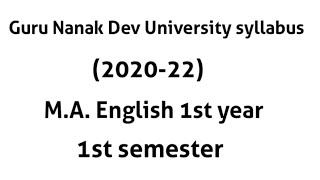 Guru Nanak Dev University(GNDU), Amritsar Syllabus of M.A. English 1st semester (2020-2022)