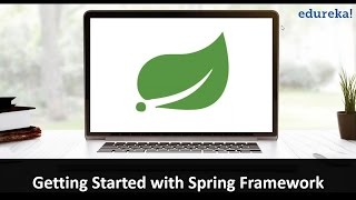 Spring Framework Tutorial | What is Spring Framework, Spring MVC Architecture & Spring IOC