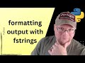 Python Tutorial #9: Formatting output with fstrings 🐍