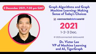 Graph Algorithms & Graph Machine Learning: Making Sense of Today's Choices | Dr. Victor Lee