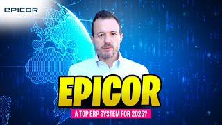 Epicor: A Top ERP System for 2025?