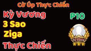 [Cờ Úp] Kỳ Vương 3 Sao Ziga Thực Chiến Cực Mạnh Phần 10