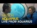 Live From Aquarius - Fabien Cousteau and Dr. Sylvia Earle