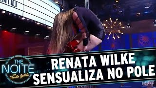 The Noite (04/05/16) - Renata Wilke sensualiza com seu Pole Dance