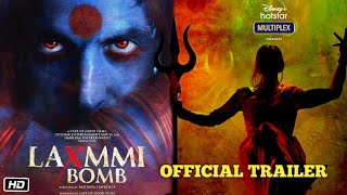Laxmmi Bomb Official Trailer Look | Akshay Kumar,Kiara Advani | Direct by Raghava L