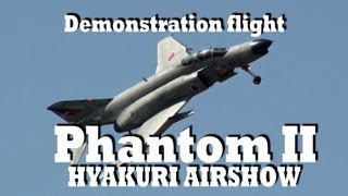 尾白鷲ファントムの機動飛行!!! 百里基地航空祭2012 F-4 Phantom 302sq