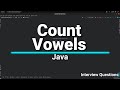 Count Vowels Interview Question in Java
