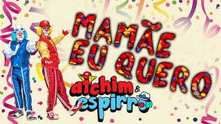 Mamãe Eu Quero - Carnaval Atchim e Espirro Especial