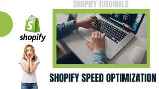 [Shopify Speed Optimization] How To Speed Up Your Shopify Store