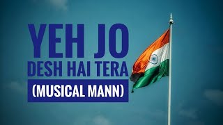 Ye Jo Desh Hai Tera II Musical Mann II A.R. REHMAN