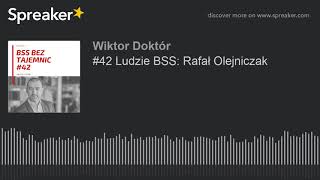 #42 Ludzie BSS: Rafał Olejniczak