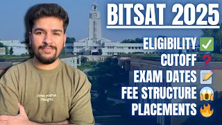 BITSAT 2025 Full Guide: Placements, Cutoffs, Eligibility, Exam Dates, Fee Structure \u0026 Tips!