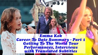 Emma Kok, age 15, Career to date summary, performances, interviews, comments with subtitles - Part 1