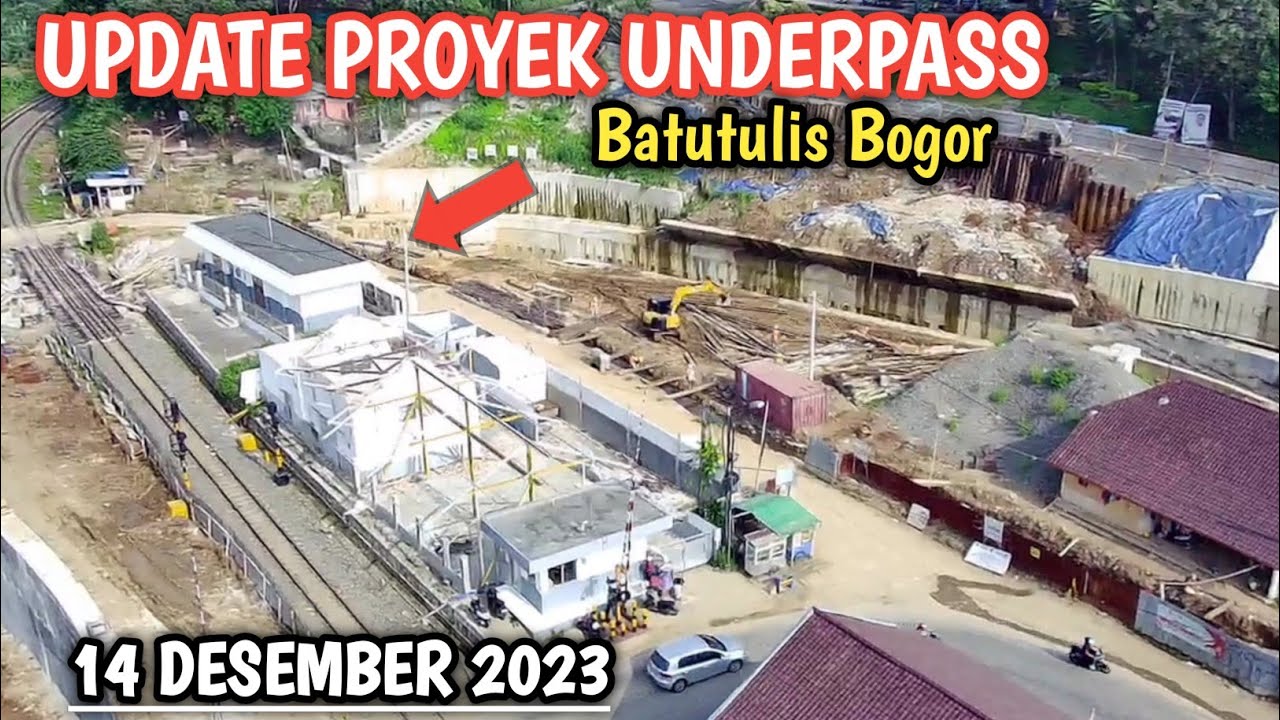 UPDATE PROYEK UNDERPASS BATUTULIS BOGOR JAWA BARAT 14 DESEMBER 2023 ...