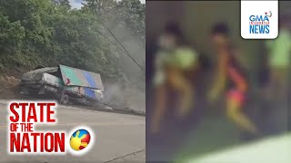 State of the Nation: (Part 1) Truck, gumewang saka sumalpok; Rambulan sa paaralan; Atbp.