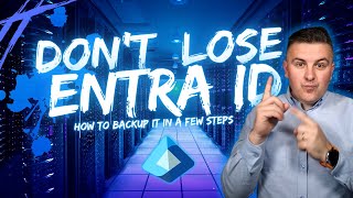 Microsoft Entra ID Backup - Critical part of Microsoft 365 which you should secure