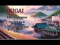 Ikigai - The Japanese Secret to a Long and Happy Life