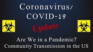 Coronavirus (COVID-19) Update: Community Transmission and Pandemic Status
