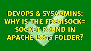 DevOps & SysAdmins: Why is the fpcgisock= socket found in apache logs folder?