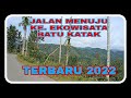 JALAN MENUJU EKOWISATA BATU KATAK