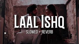 Laal Ishq (Lyrics)- [Slowed+Reverb]- Arijit Singh | Musiclovers | Diosic