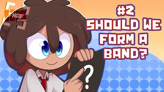 #2 SHOULD WE FORM A BAND? || FNAFHS REMAKE [ENG FANDUB]