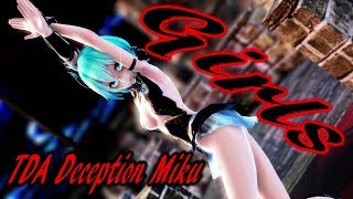 【MMD】Girls【TDA Deception Miku】