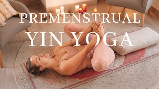 Premenstrual Yin Yoga | Get Ready For Your Time Of Bleeding | PMS Relief