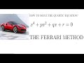 How to solve the quartic equation by the Ferrari method?