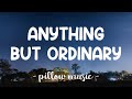 Anything But Ordinary - Avril Lavigne (Lyrics) 🎵