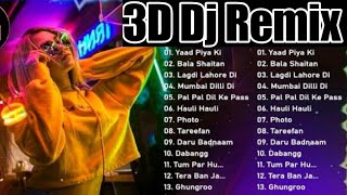 #3d Dj Remix || #hindi Mix song || #bollywood romantic song || #3daudio mix song || #Romantic song.