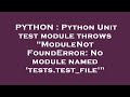 PYTHON : Python Unit test module throws 