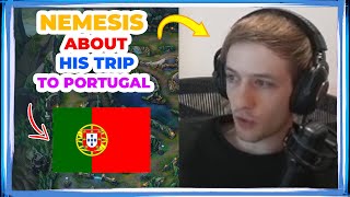 Nemesis About His Trip to PORTUGAL 👀