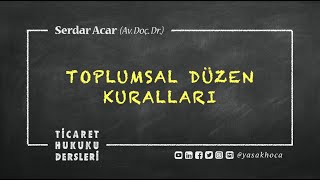 HTK-1: TOPLUMSAL DÜZEN KURALLARI: Hukuk, din, örf ve adet, ahlak [Hukukun Temel Kavramları]