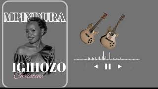 IGIHOZO Christine - Mpindura (Official Audio music)