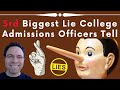 3rd Biggest Lie College Admissions Officers Tell