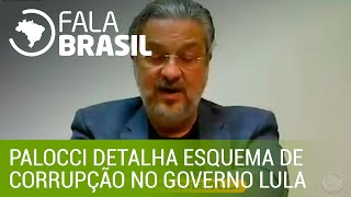 Palocci detalha esquema de corrupção no governo Lula