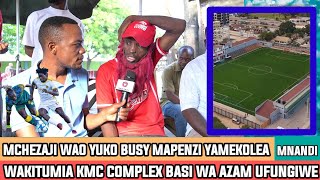 MNANDI | SHERIA YA TFF KAMA WATARUHUSIWA KMC COMPLEX BASI AZAM UFUNGIWE | MCHEZAJI WAO ANAOA 😂