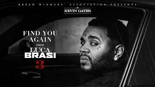 Kevin Gates - Find You Again [ Audio]