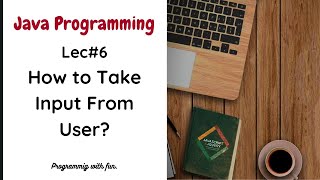 Lec#6 How to take input in Java Language using Netbeans | Java Programming Tutorials in Urdu