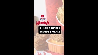 3 High Protein Wendy's Meals
